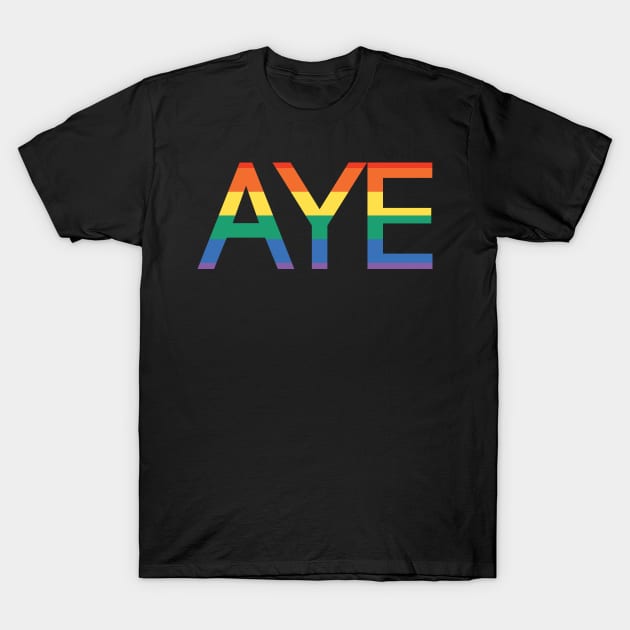 AYE, Scottish Independence Pride Flag Text Slogan T-Shirt by MacPean